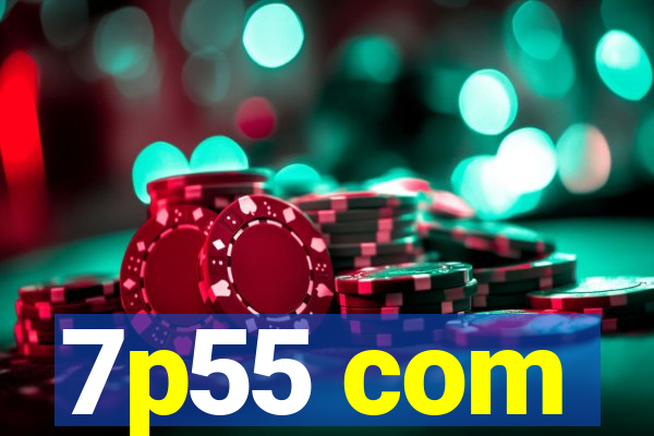 7p55 com